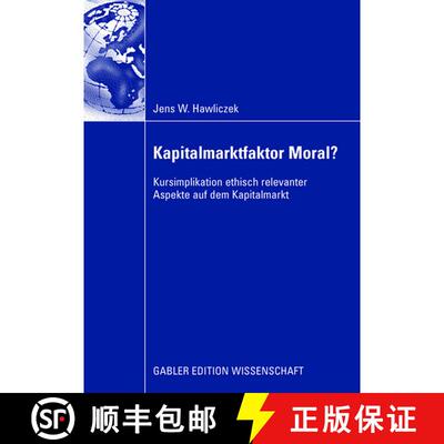 【3-4周达】Kapitalmarktfaktor Moral? : Kursimplikation ethisch relevanter Aspekte auf dem Kapitalmarkt [9783834908636]