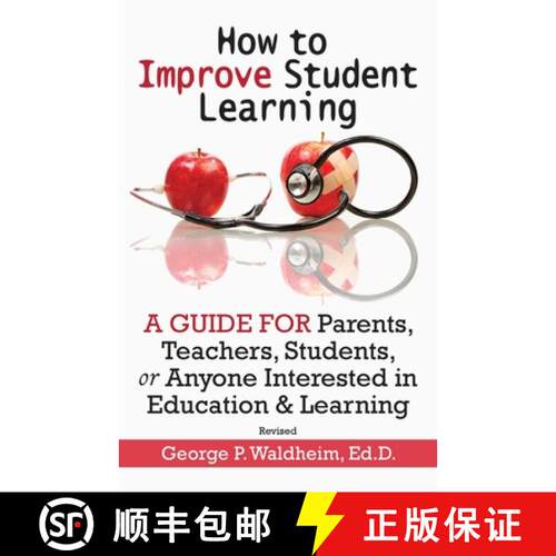 【3-4周达】How to Improve Student Learning: A Guide for Parents, Teachers, Students, or Anyone Intere... [9781734845037]