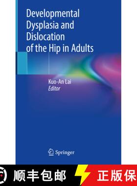 【3-4周达】Developmental Dysplasia and Dislocation of the Hip in Adults [9789811304132]