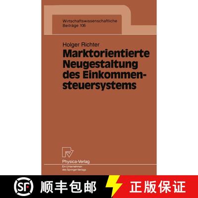 【3-4周达】Marktorientierte Neugestaltung des Einkommensteuersystems [9783790808193]
