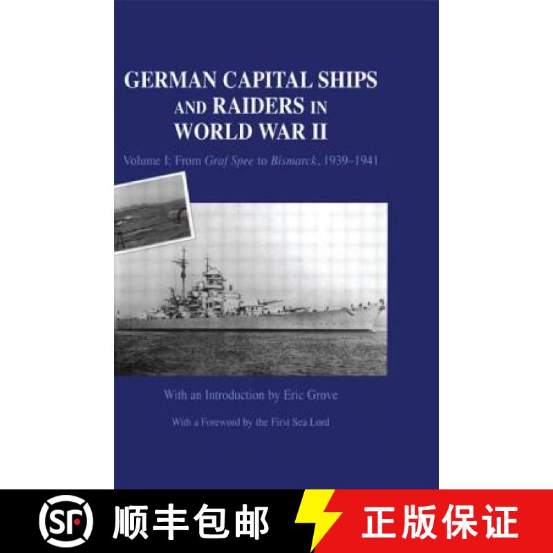 【3-4周达】German Capital Ships and Raiders in World War II: Volume I: From Graf Spee to Bismarck, 19... [9781138873636]