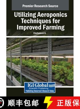 【3-4周达】Utilizing Aeroponics Techniques for Improved Farming [9798369350812]