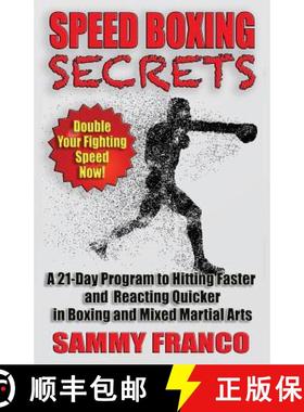 预订 Speed Boxing Secrets: A 21-Day Program to Hitting Faster and Reacting Quicker in Boxing and Mart... [9781941845561]