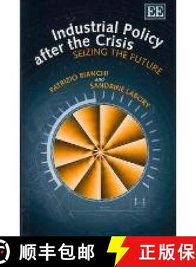 【3-4周达】Industrial Policy after the Crisis: Seizing the Future: Seizing the Future [9780857931665]