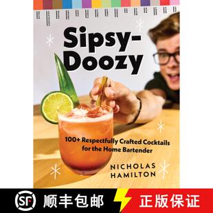 【3-4周达】Sipsy-Doozy: 100+ Respectfully Crafted Cocktails for the Home Bartender [9781682689691]