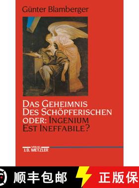 【3-4周达】Das Geheimnis Des Schöpferischen Oder: Ingenium Est Ineffabile?: Studien Zur Literaturges... [9783476007452]