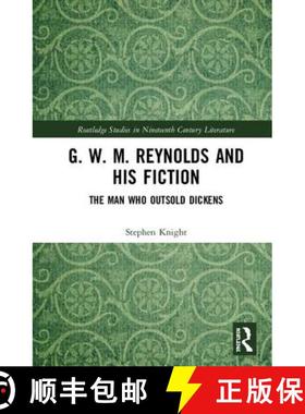 【3-4周达】G. W. M. Reynolds and His Fiction : The Man Who Outsold Dickens [9781138579842]