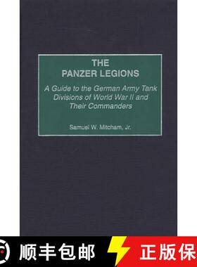 【3-4周达】The Panzer Legions: A Guide to the German Army Tank Divisions of World War II and Their Co... [9780313316401]