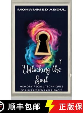 预订 Unlocking the Soul: Memory Recall Techniques for Repressed Experiences [9798348570002]