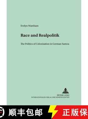 预订 Race and Realpolitik : The Politics of Colonisation in German Samoa [9783631393802]