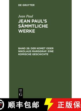 【3-4周达】Jean Paul's Sämmtliche Werke, Band 28, Der Komet oder Nikolaus Marggraf. Eine komische Ge... [9783111220505]
