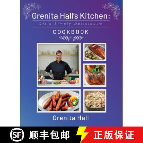 【3-4周达】Grenita Hall's Kitchen: It's Simply Delicious Cookbook [9781955312721]
