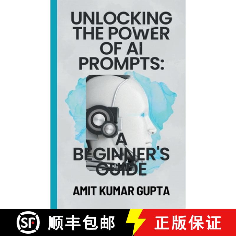 【2-3周达】Unlocking the Power  of  AI Prompts:  A Beginner's Guide [9798215902950]