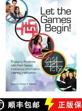 预订 Let the Games Begin!: Engaging Students with Field-Tested Interactive Information Literacy Instr... [9781555707392]