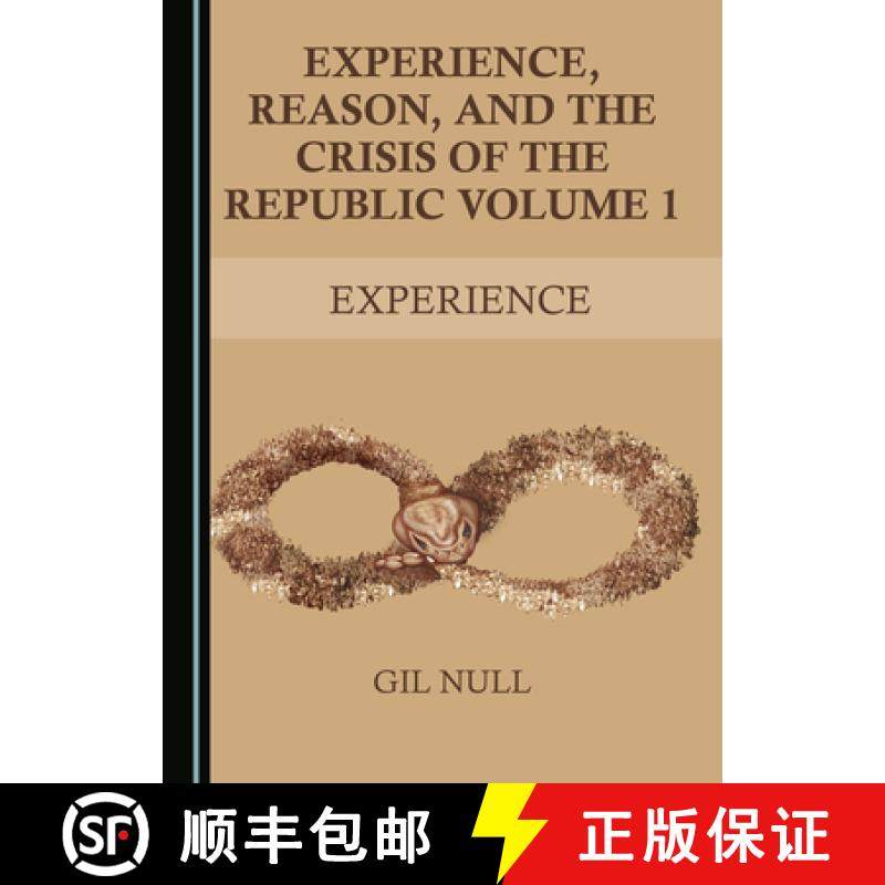 预订 Experience, Reason, and the Crisis of the Republic Volume 1: Experience [9781527573222]