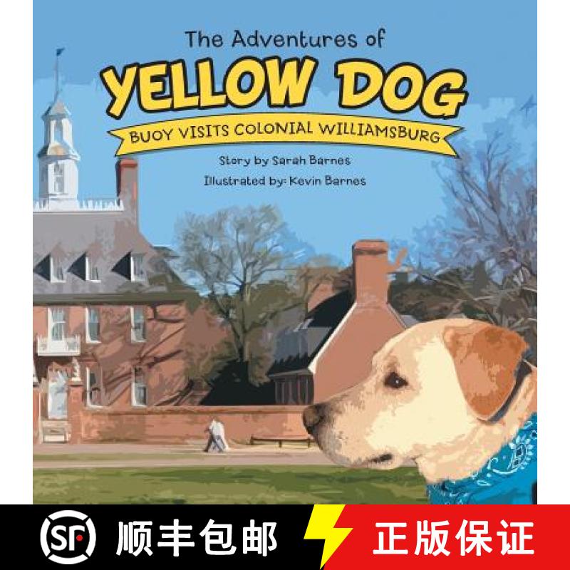 【3-4周达】The Adventures of Yellow Dog: Buoy Visits Colonial Williamsburg [9781480854727]