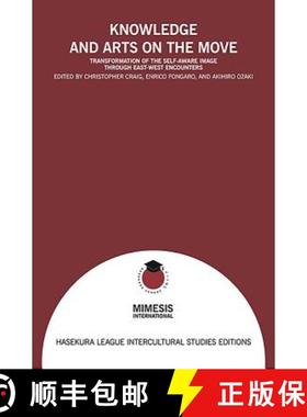 【3-4周达】Knowledge and Arts on the Move: Transformation of the Self-Aware Image Through East-West E... [9788869771323]