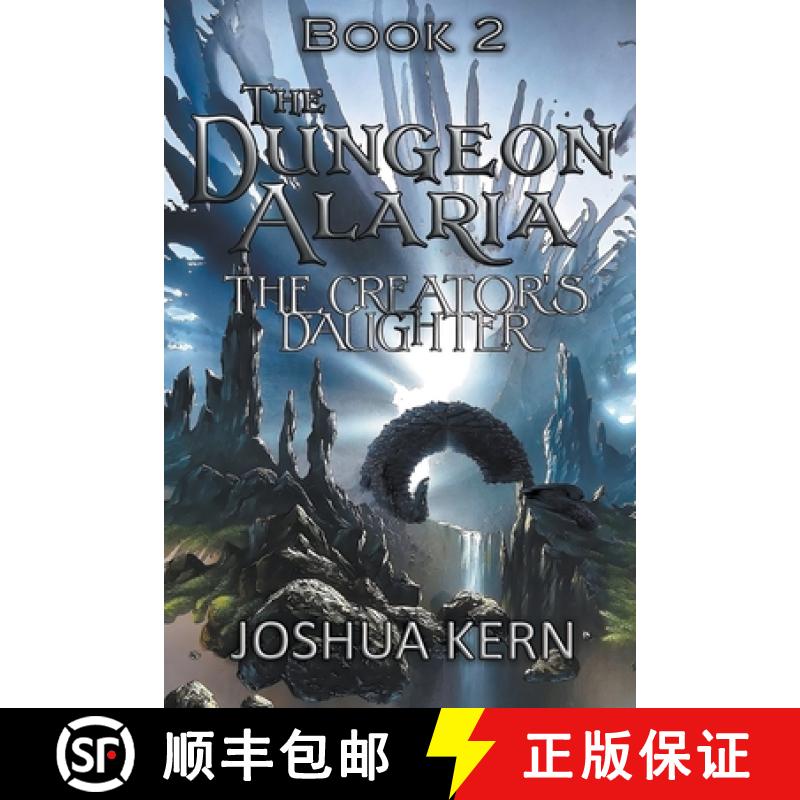 【3-4周达】The Dungeon Alaria 2: The Creator's Daughter - A Gamelit / Portal Dungeon Prime Fantasy Novel [9798201980306]