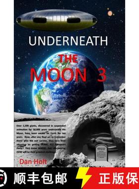 预订 Underneath The Moon 3: The Moon giants, asleep for 50,000 years, have been awake for ten years. ... [9781944537180]