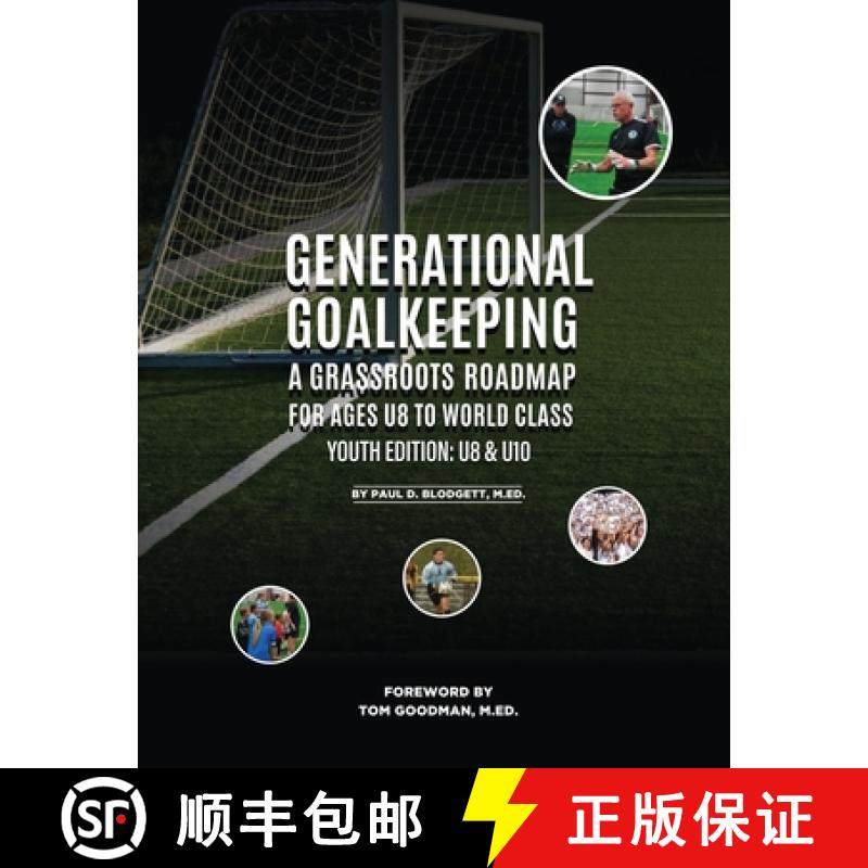 【3-4周达】Generational Goalkeeping : A Grassroots Roadmap for Ages U8 to World Class (Youth Edition:... [9781917116565]
