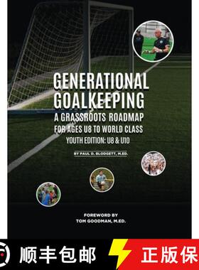【3-4周达】Generational Goalkeeping : A Grassroots Roadmap for Ages U8 to World Class (Youth Edition:... [9781917116565]