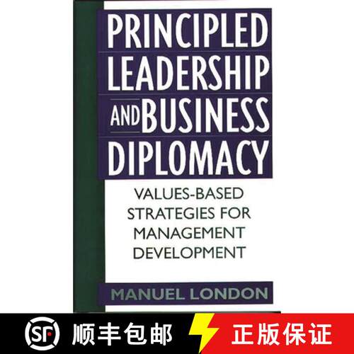 【3-4周达】精装 Principled Leadership and Business Diplomacy: Values-Based Strategies for Management ... [9781567203479]