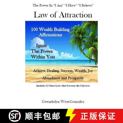 预订 Law of Attraction: THE POWER IN I AM I HAVE I BELIEVE 100 Wealth Building Affirmations - Ignite ... [9780996372114]