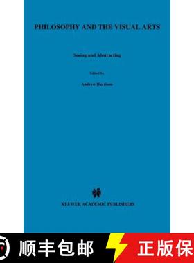 【3-4周达】Philosophy and the Visual Arts : Seeing and Abstracting [9789027724687]