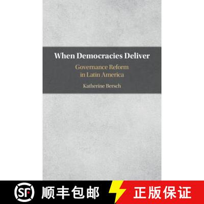 【3-4周达】精装 When Democracies Deliver : Governance Reform in Latin America [9781108472272]