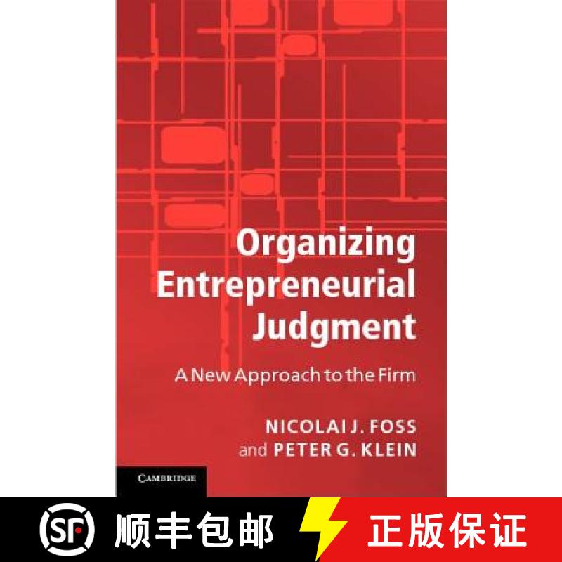 【3-4周达】Organizing Entrepreneurial Judgment: A New Approach to the Firm [9780521697262]