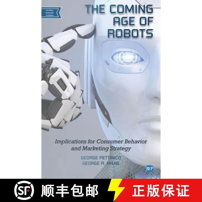 预订 The Coming Age of Robots: Implications for Consumer Behavior and Marketing Strategy [9781951527686]