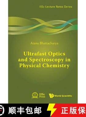 【3-4周达】ULTRAFAST OPTICS AND SPECTROSCOPY IN PHYSICAL CHEMISTRY [9789813224186]