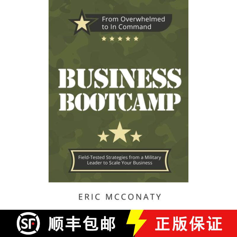 【3-4周达】Business Bootcamp: Field-Tested Strategies from a Military Leader to Scale Your Business [9798992992090]