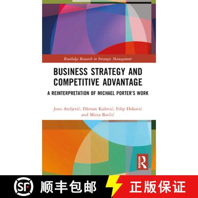【3-4周达】Business Strategy and Competitive Advantage: A Reinterpretation of Michael Porter's Work [9781032416687]