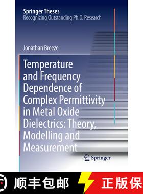 【3-4周达】Temperature and Frequency Dependence of Complex Permittivity in Metal Oxide Dielectrics: T... [9783319830766]