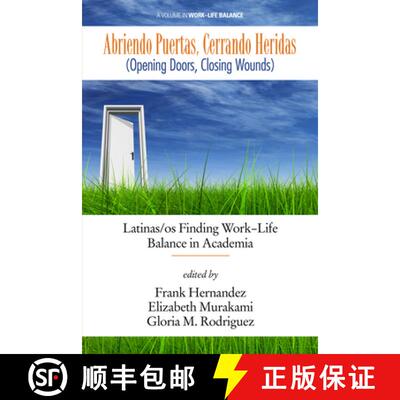 【3-4周达】Abriendo Puertas, Cerrando Heridas (Opening doors, closing wounds): Latinas/os Finding Wor... [9781681230641]