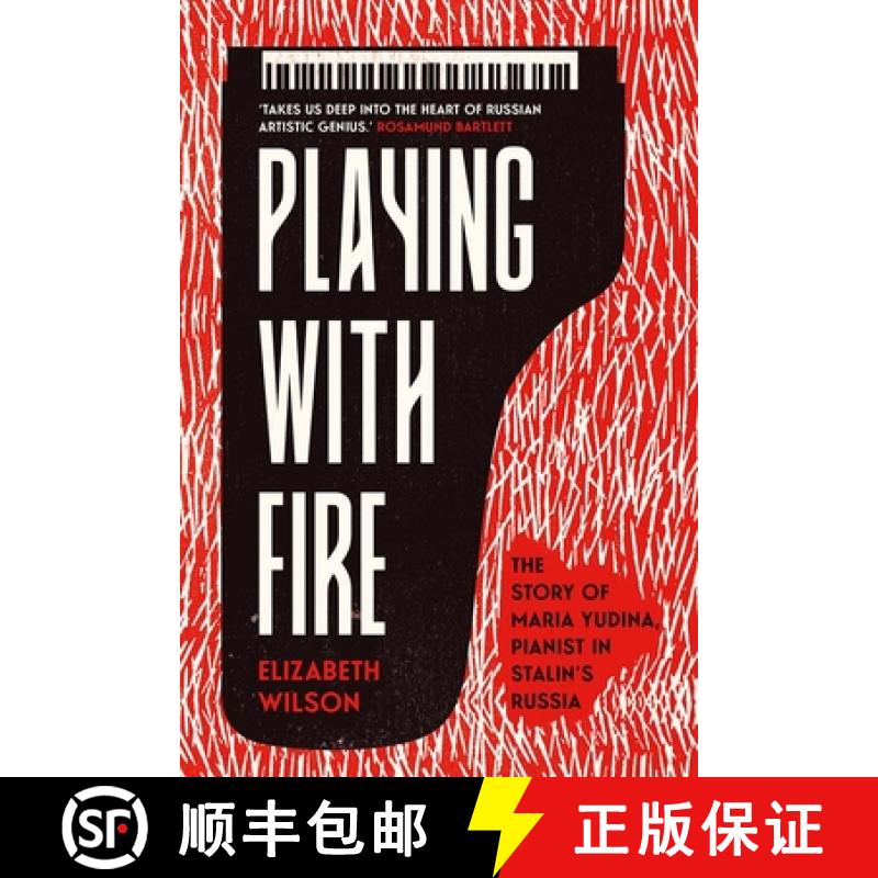 【3-4周达】Playing with Fire: The Story of Maria Yudina, Pianist in Stalin's Russia [9780300253931]