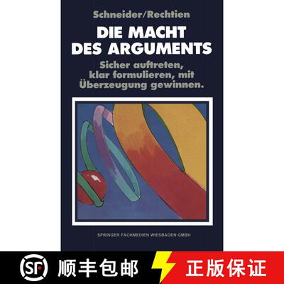 【3-4周达】Die Macht Des Arguments: Sicher Auftreten, Klar Formulieren, Mit UEberzeugung Gewinnen [9783322929884]