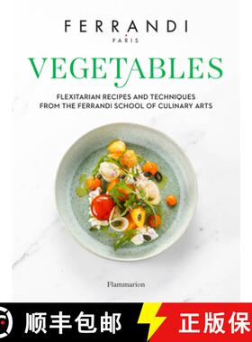 【3-4周达】Vegetables: Flexitarian Recipes and Techniques from the Ferrandi School of Culinary Arts [9782081513426]