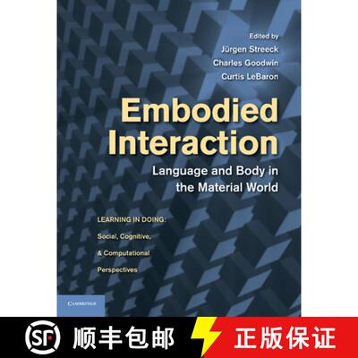 预订 Embodied Interaction: Language and Body in the Material World - Embodied Interaction: Language a... [9781107630420]