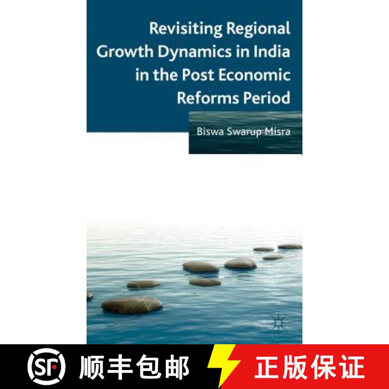 【3-4周达】Revisiting Regional Growth Dynamics in India in the Post Economic Reforms Period [9781137303677]