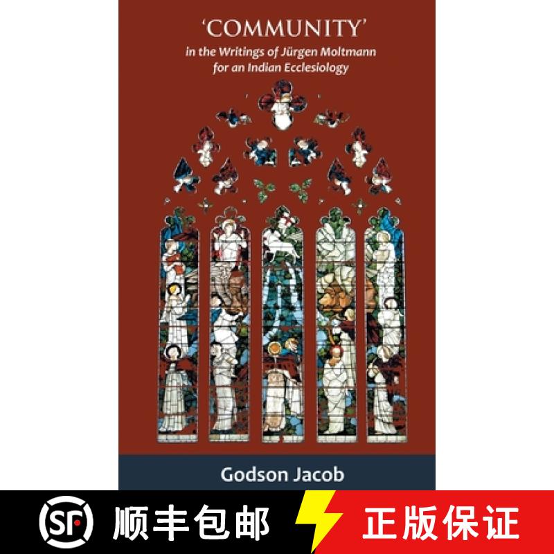 【2-3周达】Community- In the Writings of Jürgen Moltmann for an Indian Ecclesiology [9788193824146]
