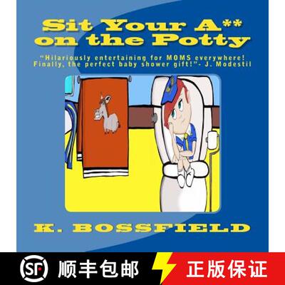 【3-4周达】Sit Your Ass on the Potty: This book will be hilariously entertaining for parents everywhe... [9780692454497]