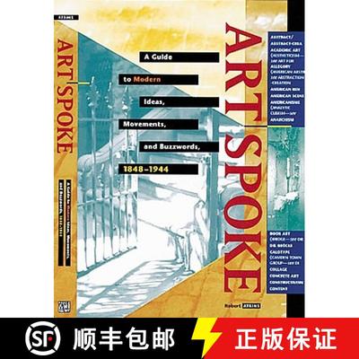 【3-4周达】Artspoke: A Guide to Modern Ideas, Movements and Buzzwords 1848-1944: A Guide to Modern Id... [9781558593886]