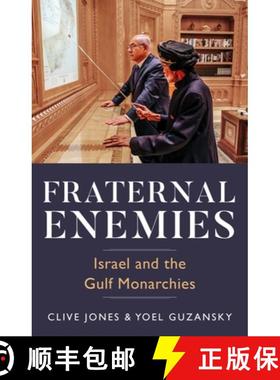 预订 Fraternal Enemies: Israel and the Gulf Monarchies [9780197521878]