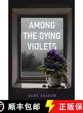 预订 Among the Dying Violets [9780999837436]