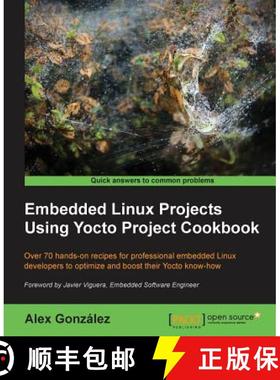 预订 Embedded Linux Projects Using Yocto Project Cookbook : Over 70 hands-on recipes for professional... [9781784395186]