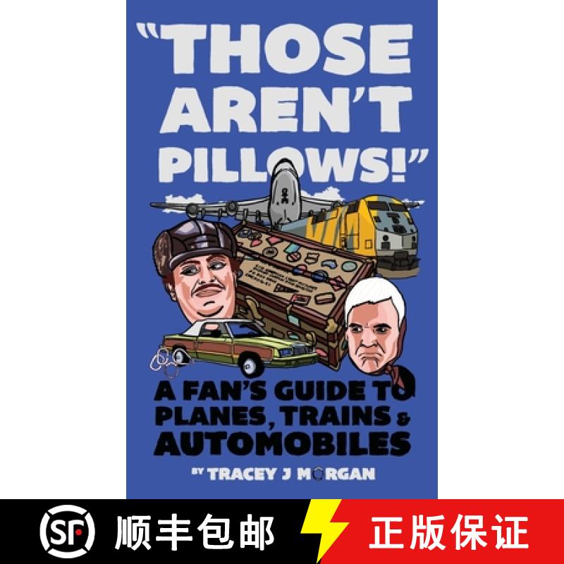 【2-3周达】Those Aren't Pillows! : A fan's guide to Planes, Trains and Automobiles [9781999653347]