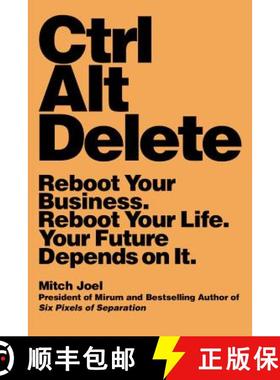 【3-4周达】Ctrl Alt Delete: Reboot Your Business. Reboot Your Life. Your Future Depends on It. [9781455523320]