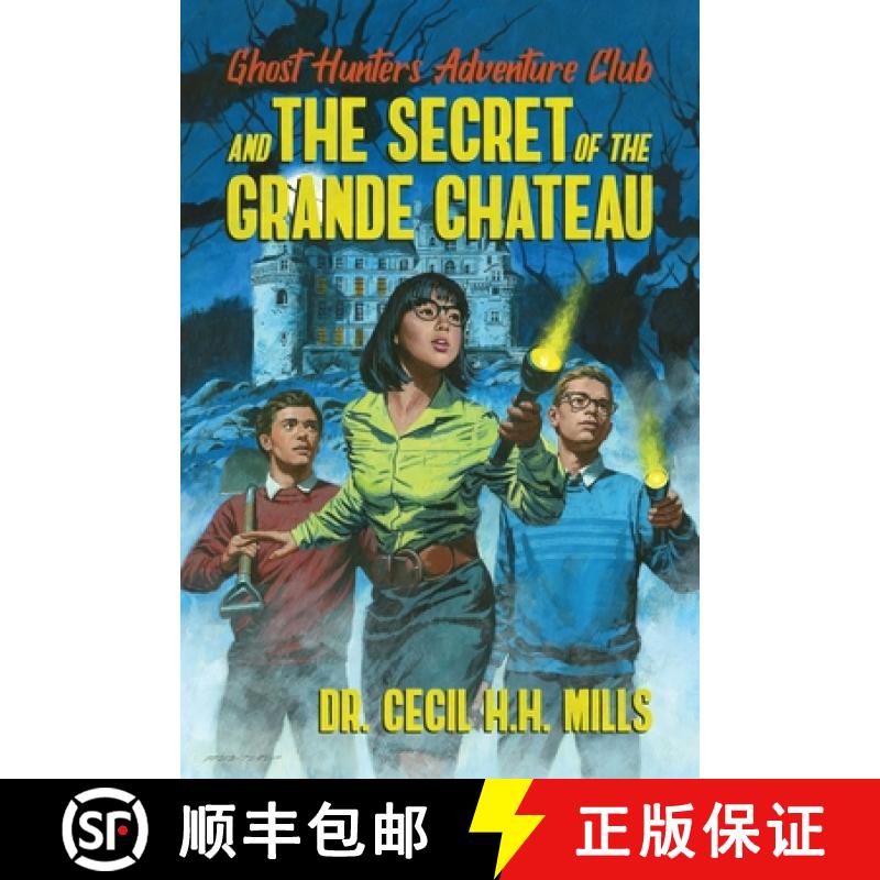 【3-4周达】Ghost Hunters Adventure Club and the Secret of the Grande Chateau: Volume 1 [9781682618929]